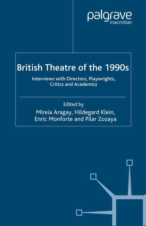Book cover of British Theatre of the 1990s: Interviews with Directors, Playwrights, Critics and Academics (2007)