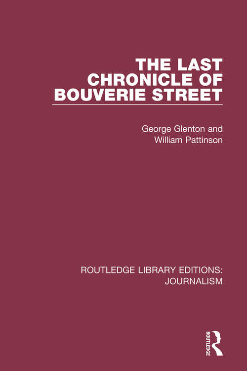Book cover of The Last Chronicle of Bouverie Street (Routledge Library Editions: Journalism)