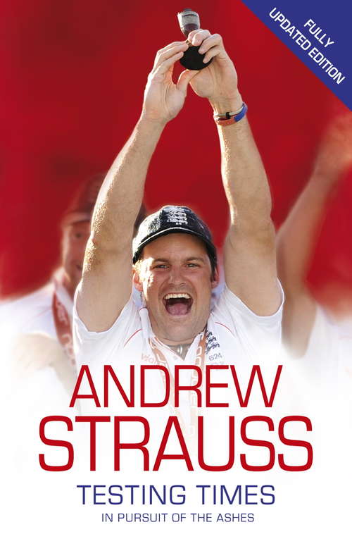 Book cover of Andrew Strauss: A Story of Endurance
