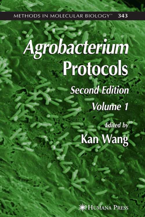 Book cover of Agrobacterium Protocols: Volume I (2nd ed. 2006) (Methods in Molecular Biology #343)