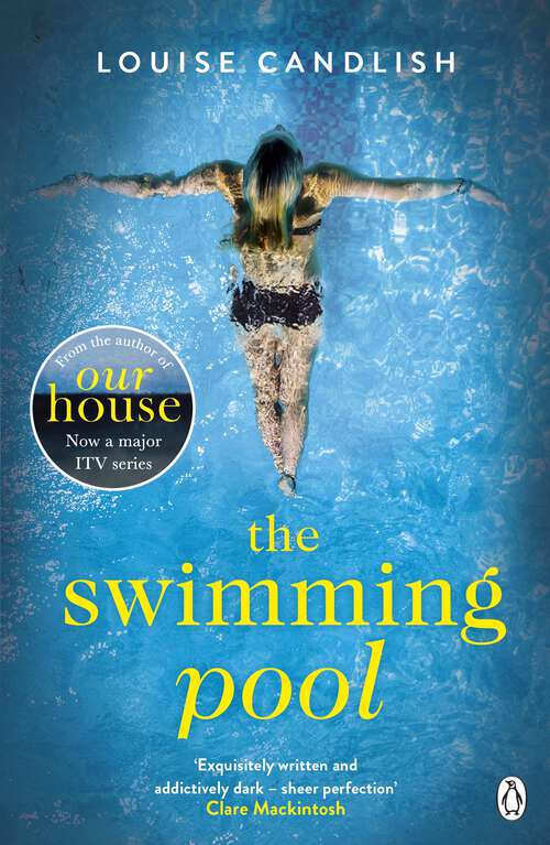 Book cover of The Swimming Pool: A gripping, twisty thriller from the bestselling author of the breath-taking Our House