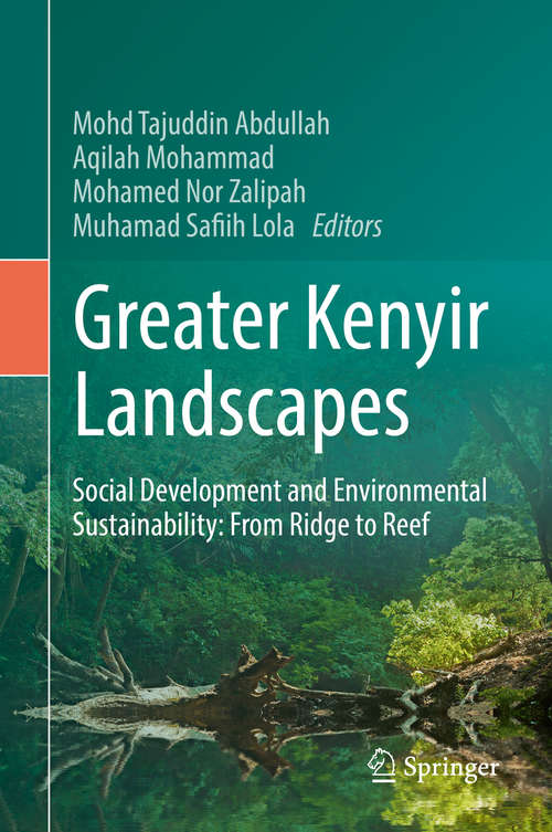 Book cover of Greater Kenyir Landscapes: Social Development and Environmental Sustainability: From Ridge to Reef