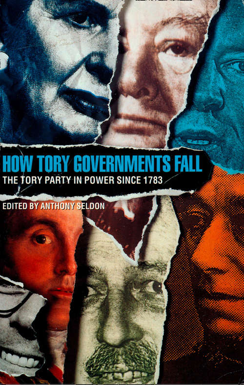Book cover of How Tory Governments Fall: The Tory Party In Power Since 1783 (ePub edition)