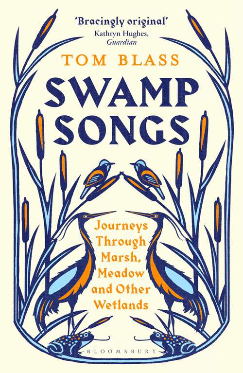 Book cover of Swamp Songs: Journeys Through Marsh, Meadow and Other Wetlands