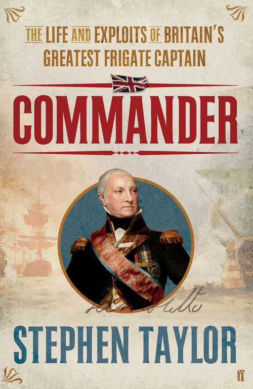 Book cover of Commander: The Life and Exploits of Britain's Greatest Frigate Captain (Main)