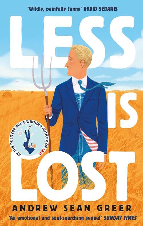 Book cover of Less is Lost: 'An emotional and soul-searching sequel' (Sunday Times) to the bestselling, Pulitzer Prize-winning Less (An Arthur Less Novel)
