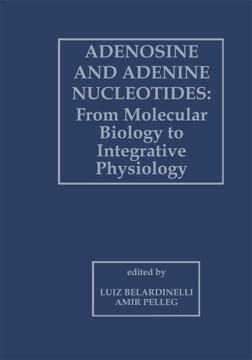 Book cover of Adenosine and Adenine Nucleotides: From Molecular Biology to Integrative Physiology (pdf) (1995)
