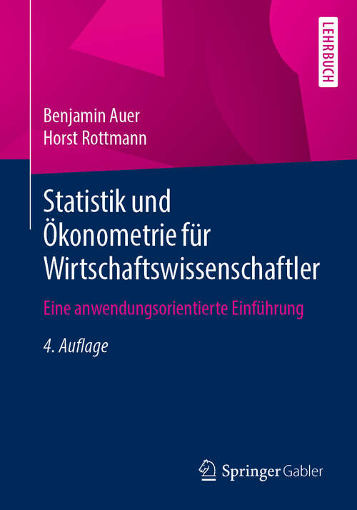 Book cover of Statistik und Ökonometrie für Wirtschaftswissenschaftler: Eine anwendungsorientierte Einführung (4. Aufl. 2020)