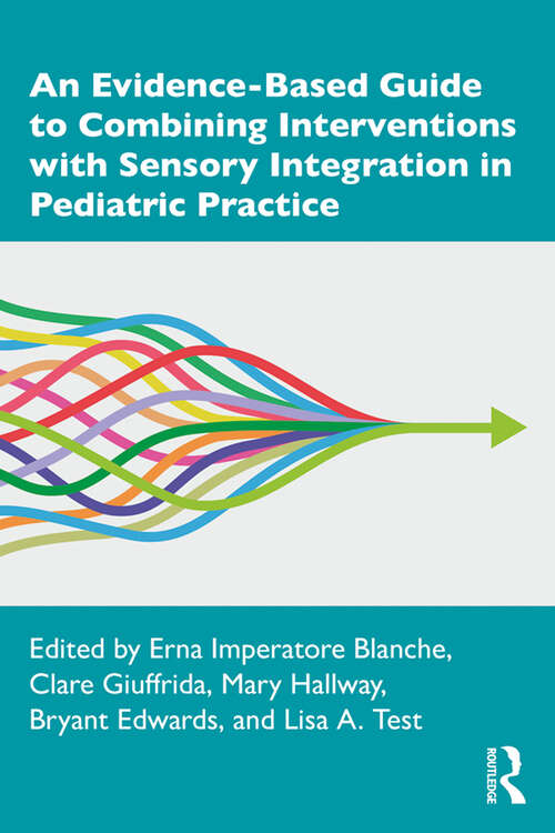 Book cover of An Evidence-Based Guide to Combining Interventions with Sensory Integration in Pediatric Practice