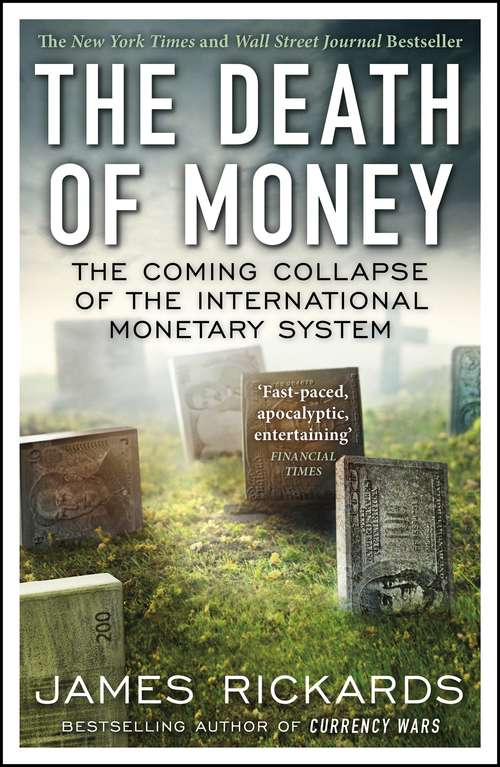 Book cover of The Death of Money: The Coming Collapse of the International Monetary System