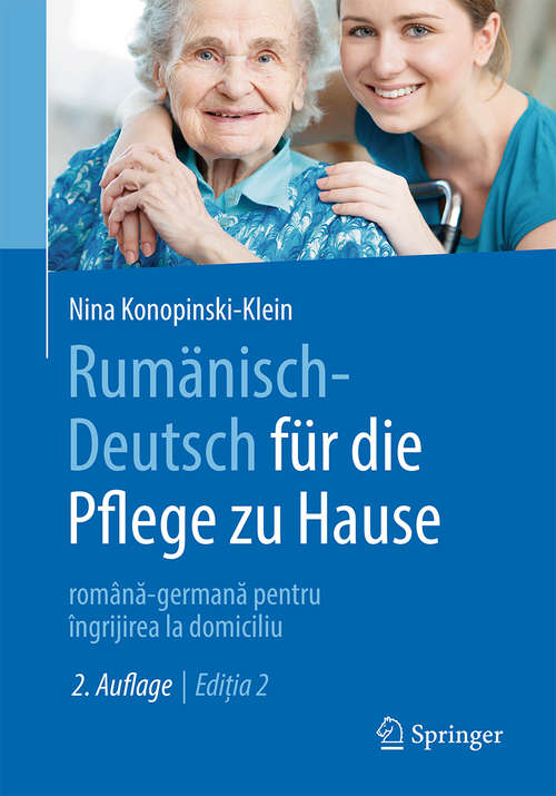 Book cover of Rumänisch-Deutsch für die Pflege zu Hause: română-germană pentru îngrijirea la domiciliu (2. Aufl. 2020)