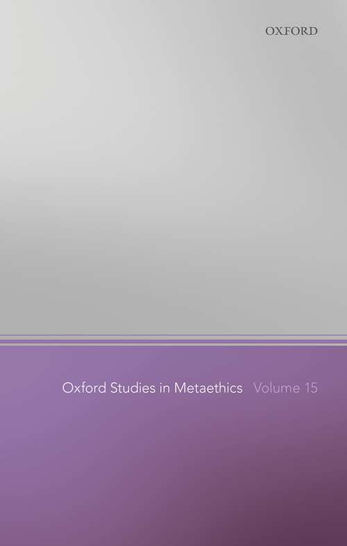 Book cover of Oxford Studies in Metaethics Volume 15 (Oxford Studies in Metaethics #15)