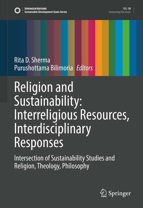 Book cover of Religion and Sustainability: Intersection of Sustainability Studies and Religion, Theology, Philosophy (1st ed. 2022) (Sustainable Development Goals Series)