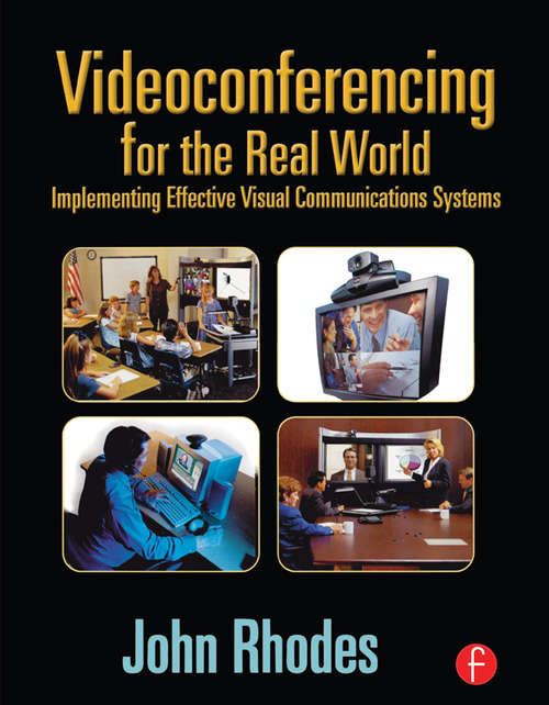 Book cover of Videoconferencing for the Real World: Implementing Effective Visual Communications Systems