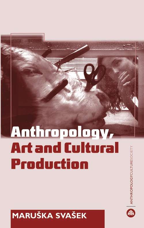 Book cover of Anthropology, Art and Cultural Production (Anthropology, Culture and Society)