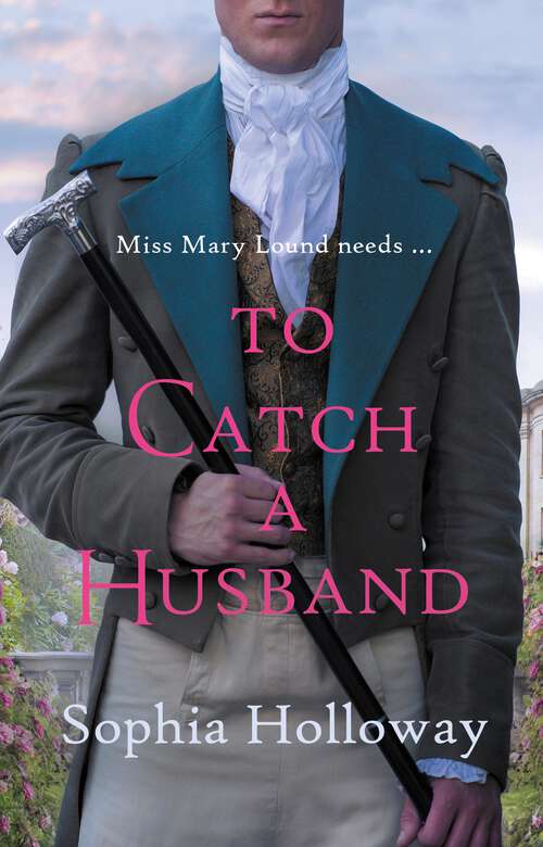 Book cover of To Catch a Husband: The heart-warming Regency romance from the author of Kingscastle