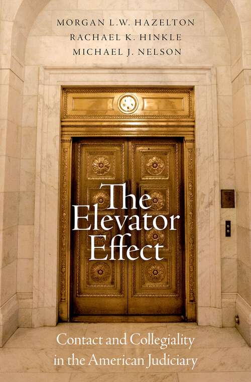 Book cover of The Elevator Effect: Contact and Collegiality in the American Judiciary