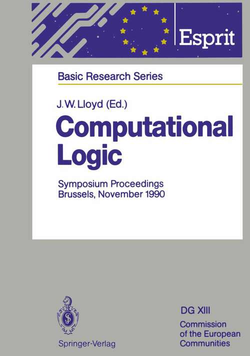 Book cover of Computational Logic: Symposium Proceedings, Brussels, November 13/14, 1990 (1990) (ESPRIT Basic Research Series)