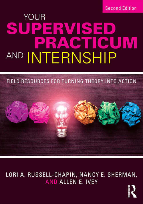 Book cover of Your Supervised Practicum and Internship: Field Resources for Turning Theory into Action (2)
