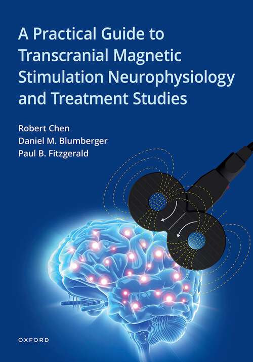 Book cover of A Practical Guide to Transcranial Magnetic Stimulation Neurophysiology and Treatment Studies
