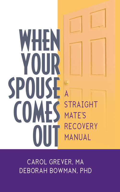 Book cover of When Your Spouse Comes Out: A Straight Mate's Recovery Manual