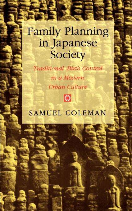 Book cover of Family Planning in Japanese Society: Traditional Birth Control in a Modern Urban Culture