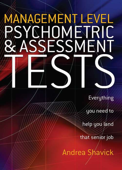 Book cover of Management Level Psychometric and Assessment Tests: Everything You Need to Help You Land That Senior Job