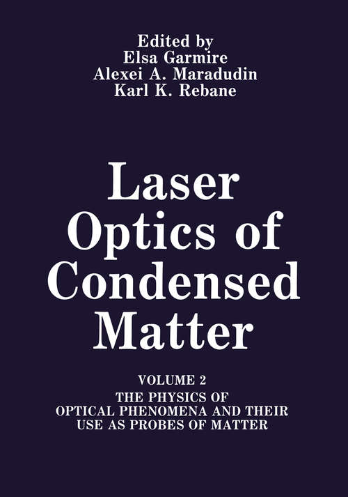Book cover of Laser Optics of Condensed Matter: Volume 2 The Physics of Optical Phenomena and Their Use as Probes of Matter (1991)