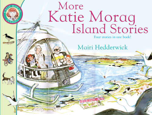 Book cover of More Katie Morag Island Stories: Four Of Your Favourite Katie Morag Adventures (Katie Morag #14)