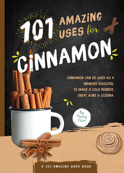 Book cover of 101 Amazing Uses for Cinnamon
