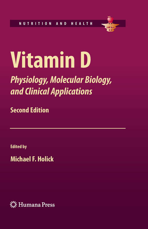 Book cover of Vitamin D: Physiology, Molecular Biology, and Clinical Applications (2nd ed. 2010) (Nutrition and Health)
