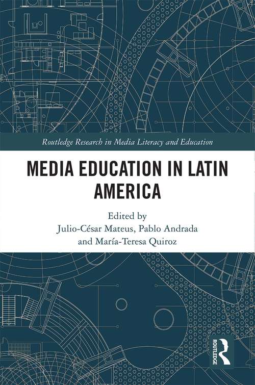 Book cover of Media Education in Latin America (Routledge Research in Media Literacy and Education)