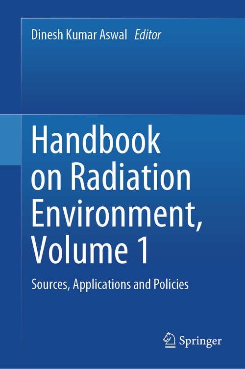 Book cover of Handbook on Radiation Environment, Volume 1: Sources, Applications and Policies (2024)