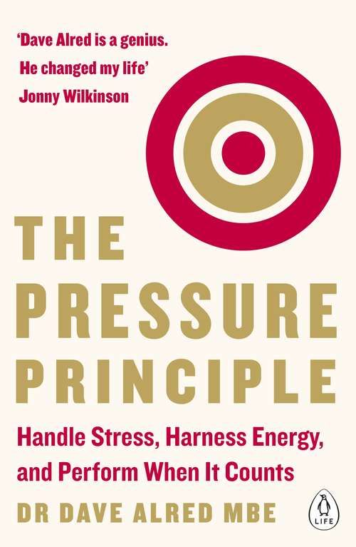 Book cover of The Pressure Principle: Handle Stress, Harness Energy, and Perform When It Counts
