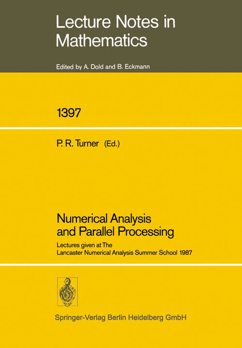 Book cover of Numerical Analysis and Parallel Processing: Lectures given at The Lancaster Numerical Analysis Summer School 1987 (1989) (Lecture Notes in Mathematics)