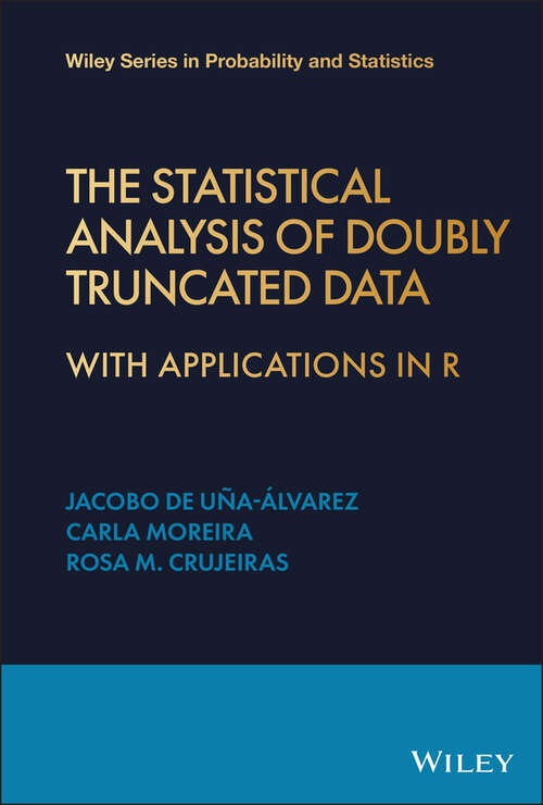 Book cover of The Statistical Analysis of Doubly Truncated Data: With Applications in R (Wiley Series in Probability and Statistics)