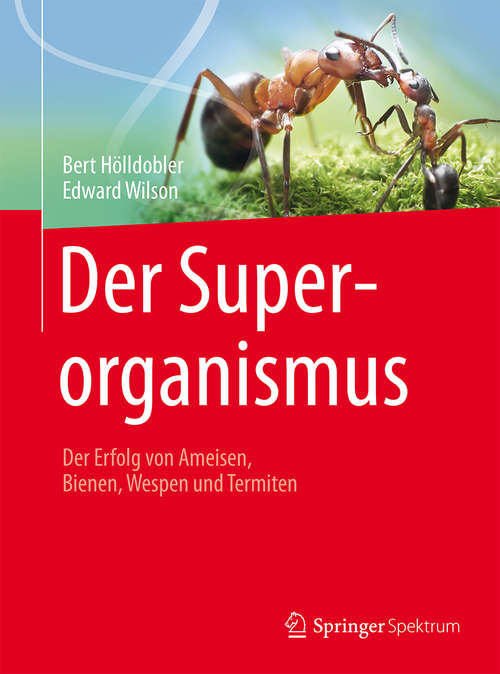 Book cover of Der Superorganismus: Der Erfolg von Ameisen, Bienen, Wespen und Termiten (1. Aufl. 2010)