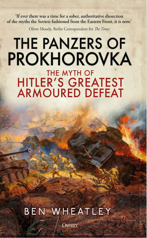 Book cover of The Panzers of Prokhorovka: The Myth of Hitler’s Greatest Armoured Defeat