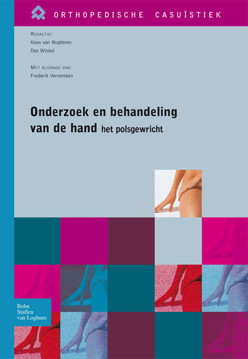 Book cover of Onderzoek en behandeling van de hand – het polsgewricht (2007) (Orthopedische casuïstiek)