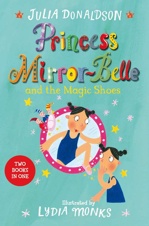 Book cover of Princess Mirror-Belle and the Magic Shoes: Princess Mirror-Belle Bind Up 2 (Princess Mirror-Belle #3)