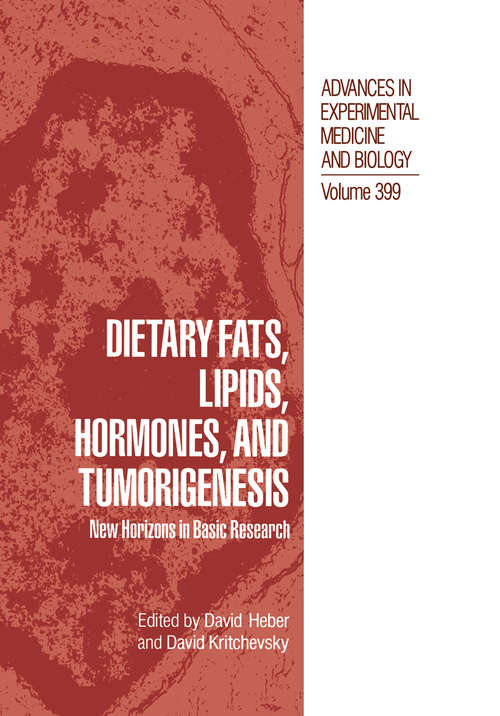 Book cover of Dietary Fats, Lipids, Hormones, and Tumorigenesis: New Horizons in Basic Research (1996) (Advances in Experimental Medicine and Biology #399)