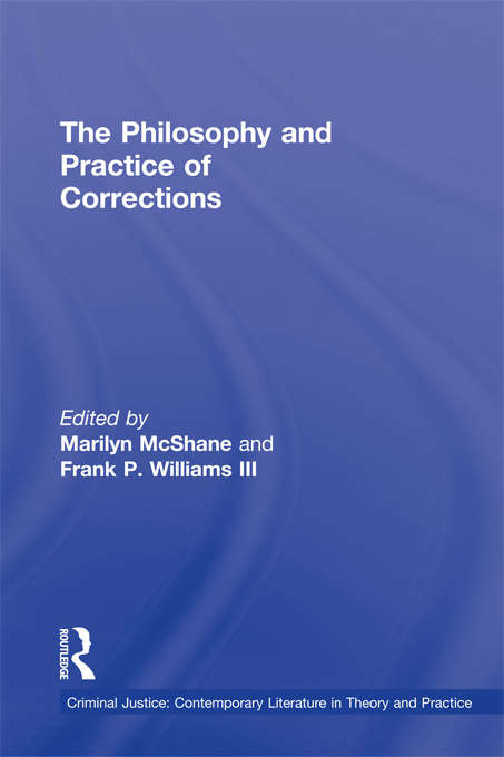 Book cover of The Philosophy and Practice of Corrections (Criminal Justice: Contemporary Literature in Theory and Practice)