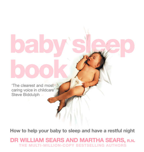 Book cover of The Baby Sleep Book: How To Help Your Baby To Sleep And Have A Restful Night (ePub edition)