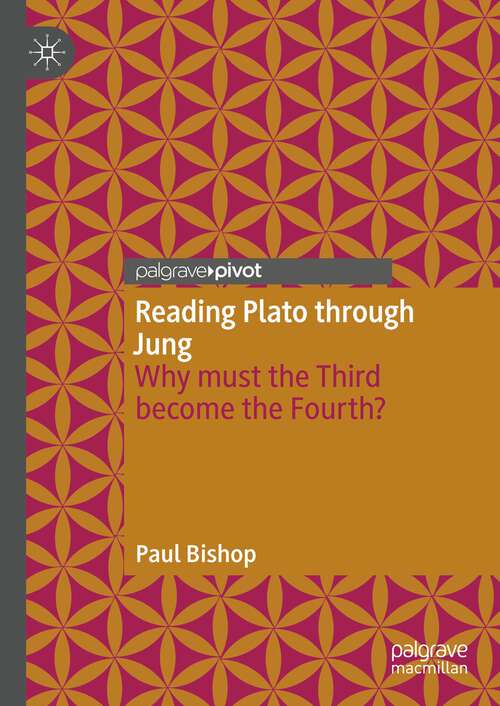 Book cover of Reading Plato through Jung: Why must the Third become the Fourth? (1st ed. 2022)
