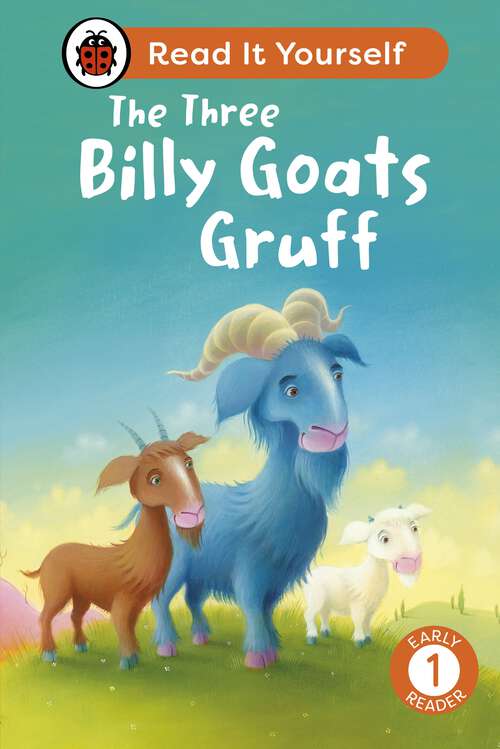 Book cover of The Three Billy Goats Gruff: Read It Yourself - Level 1 Early Reader (Read It Yourself)