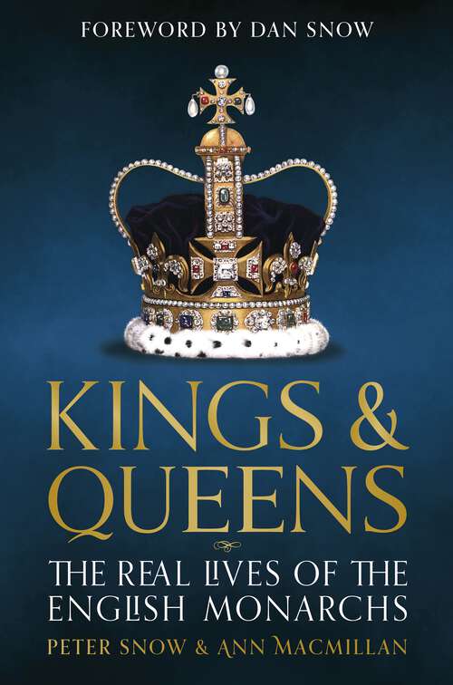 Book cover of Kings & Queens: The Real Lives of the English Monarchs
