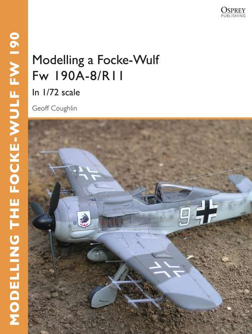 Book cover of Modelling a Focke-Wulf Fw 190A-8/R11: In 1/72 scale (Osprey Modelling Guides #7)