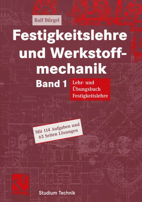 Book cover of Festigkeitslehre und Werkstoffmechanik: Lehr- und Übungsbuch Festigkeitslehre (2005) (Studium Technik)