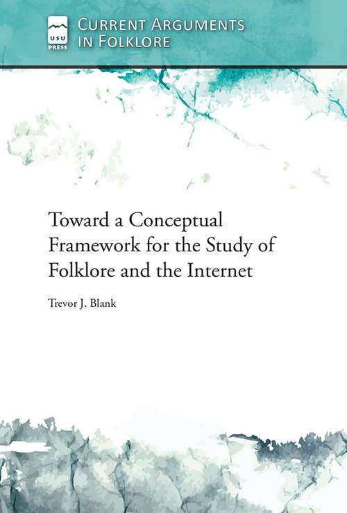 Book cover of Toward a Conceptual Framework for the Study of Folklore and the Internet