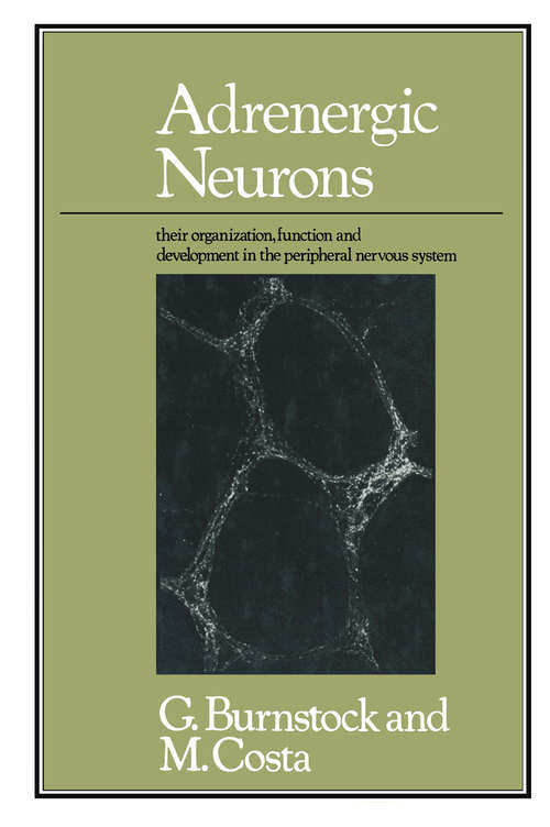 Book cover of Adrenergic Neurons: Their Organization, Function and Development in the Peripheral Nervous System (1975)